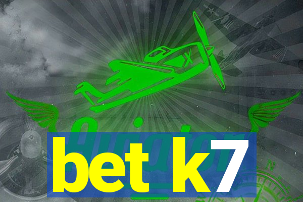 bet k7